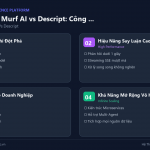 ElevenLabs vs Murf AI vs Descript: Công Cụ AI Tạo Voice-Over Chuyên Nghiệp Nào Tốt Nhất?